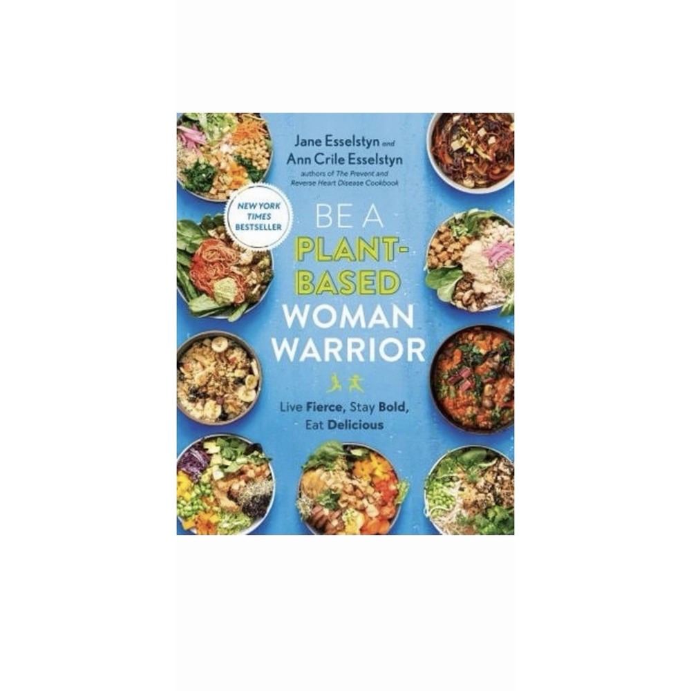 Be a Plant-Based Woman Warrior : Live Fierce, Stay Bold,‎ Eat Deli